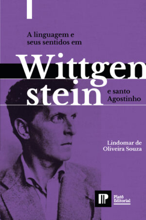 A linguagem e seus sentidos em Wittgenstein e santo Agostinho