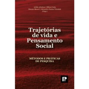TRAJETÓRIAS DE VIDA E PENSAMENTO SOCIAL: MÉTODOS E PRÁTICAS DE PESQUISA